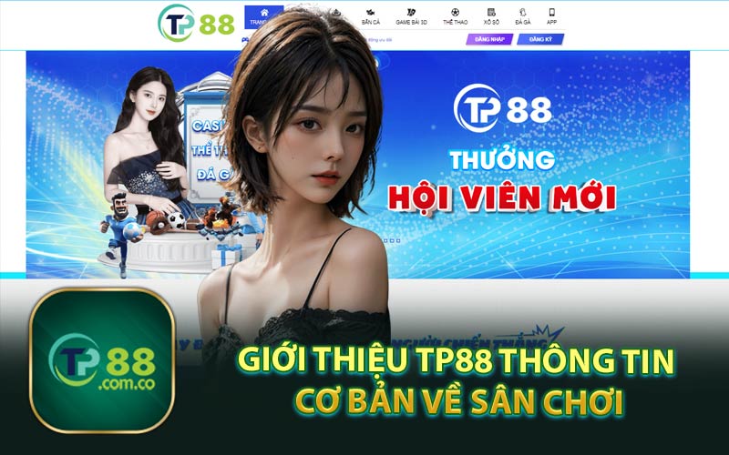 Giới Thiệu TP88 Thông Tin Cơ Bản Về Sân Chơi